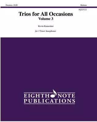 Eighth Note Publications - Trios for All Occasions, Volume 3 - Kaisershot - Tenor Sax - Book