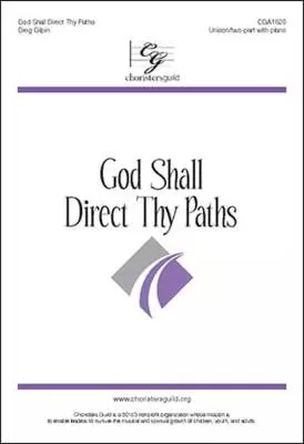 CGA - God Shall Direct Thy Paths - Giplin - Choral Octavo - 2-Pt/Unison Accompanied