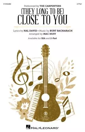 (They Long to Be) Close to You - Bacharach/Huff/David - Choral Octavo - 2-Pt Accompanied
