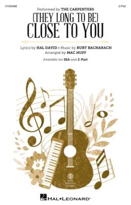 (They Long to Be) Close to You - Bacharach/Huff/David - Choral Octavo - 2-Pt Accompanied