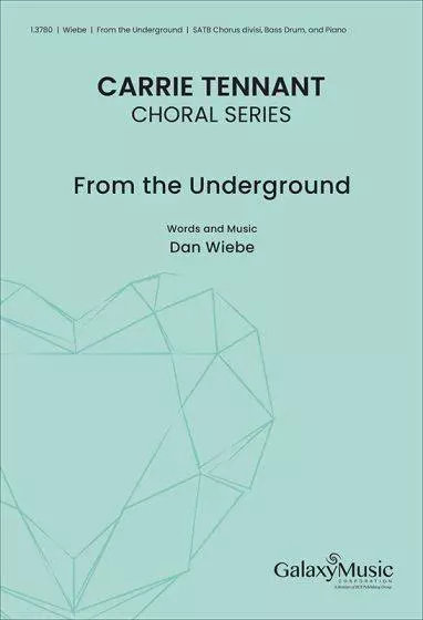 From the Underground - Wiebe - Choral Octavo - SATB Accompanied