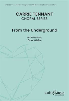 Galaxy Music - From the Underground - Wiebe - Choral Octavo - SATB Accompanied
