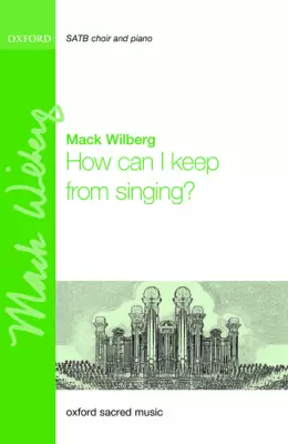 Oxford University Press - How Can I Keep from Singing - Lowry/Wilberg - Choral Octavo - SATB/Piano/Orchestra