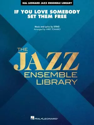 Hal Leonard - If You Love Somebody Set Them Free - Sting/Tomaro - Jazz Ensemble - Gr. 4