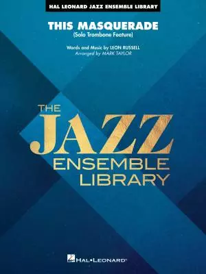 Hal Leonard - This Masquerade - Russell/Taylor - Jazz Ensemble/Trombone Solo - Gr. 4