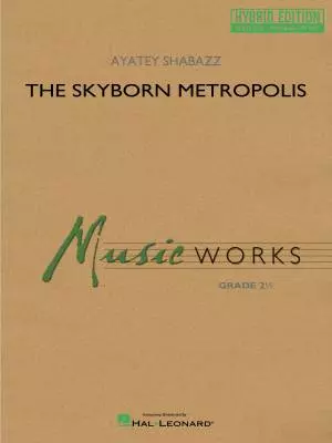 Hal Leonard - The Skyborn Metropolis - Shabazz - Concert Band - Gr. 2.5