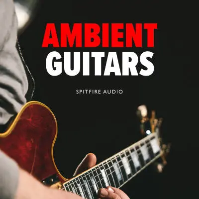 Spitfire Audio - Ambient Guitars - Download