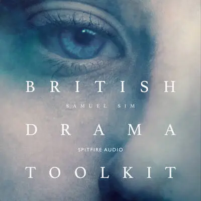 Spitfire Audio - British Drama Toolkit - Download