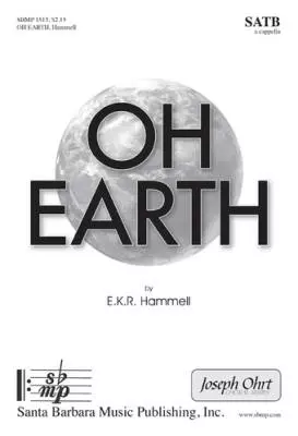 Santa Barbara Music - Oh Earth - Hammell - Choral Octavo - SATB A Cappella
