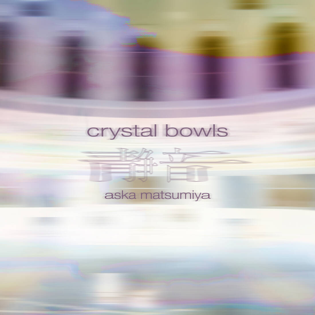 Aska Matsumiya: Crystal Bowls - Download
