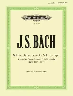 C.F. Peters Corporation - Selected Movements from Cello Suites - Bach/Freeman-Attwood - Trumpet - Book