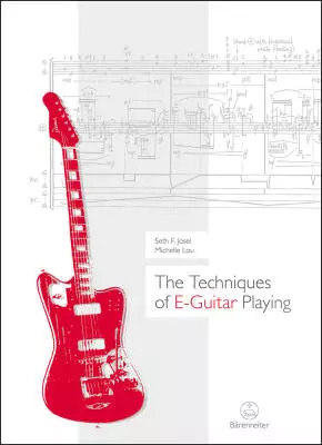 Baerenreiter Verlag - The Techniques of E-Guitar Playing - Josel/Lou - Electric Guitar - Book/Audio Online