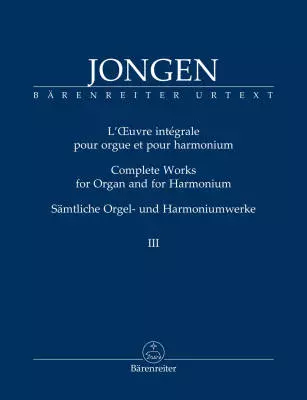 Baerenreiter Verlag - Complete Works for Organ and for Harmonium, Volume 3 - Jongen/Whiteley - Organ - Book