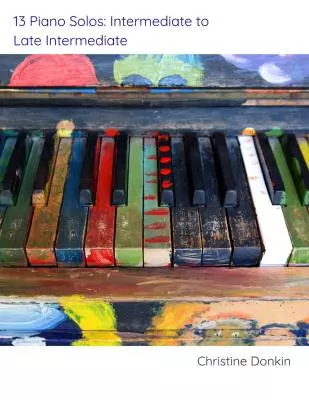 Canadian Music Centre - 13 Piano Solos: Intermediate to Late Intermediate - Donkin - Piano - Book