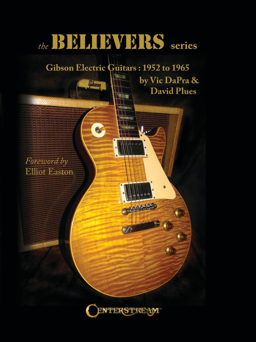 The Believers Series - Gibson Electric Guitars: 1952 to 1965 - DaPra/Plues - Hardcover