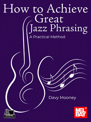 How to Achieve Great Jazz Phrasing - Mooney - Guitar - Book with Online Audio/Video