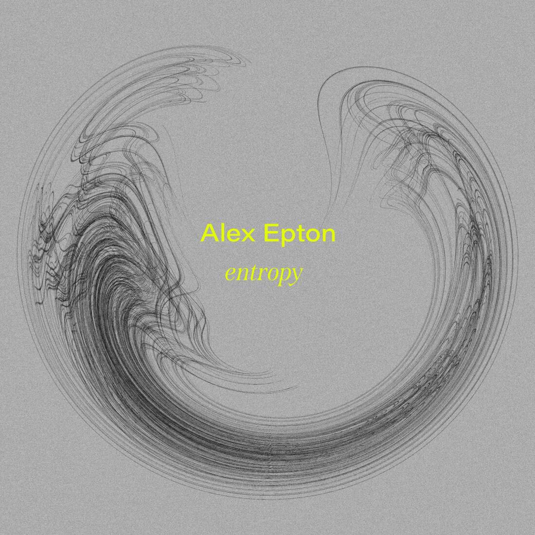 Alex Epton: Entropy