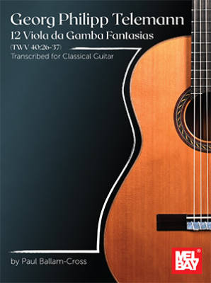 Mel Bay Publications - 12 Viola da Gamba Fantasias (TWV 40:26-37) - Telemann/Ballam-Cross - Classical Guitar - Book