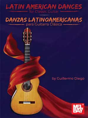 Mel Bay Publications - Latin American Dances - Diego - Classical Guitar - Book