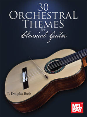 Mel Bay Publications - 30 Orchestral Themes - Bush - Classical Guitar - Book