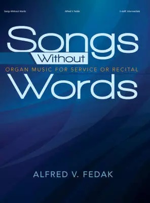 Lorenz Publishing Co. - Songs Without Words - Fedak - Organ (3-Staff) - Book