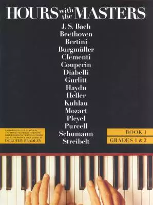 Bosworth Music GmbH - Hours with the Masters, Book 1 (Grades 1&2) - Bradley - Piano - Book