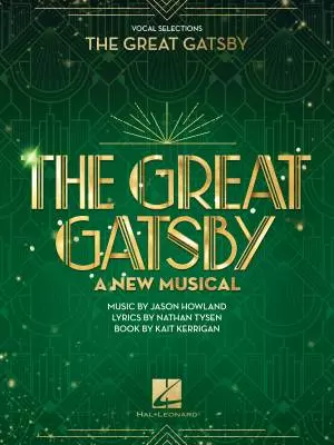 Hal Leonard - The Great Gatsby: A New Musical - Howland/Tysen/Kerrigan - Piano/Vocal/Guitar - Book