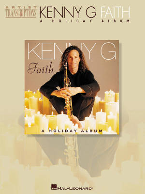 Hal Leonard - Faith: A Holiday Album (Transcriptions) - Kenny G - Soprano Saxophone - Book