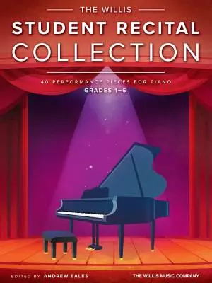Willis Music Company - The Willis Student Recital Collection , Gr. 1-6 - Eales - Piano - Book