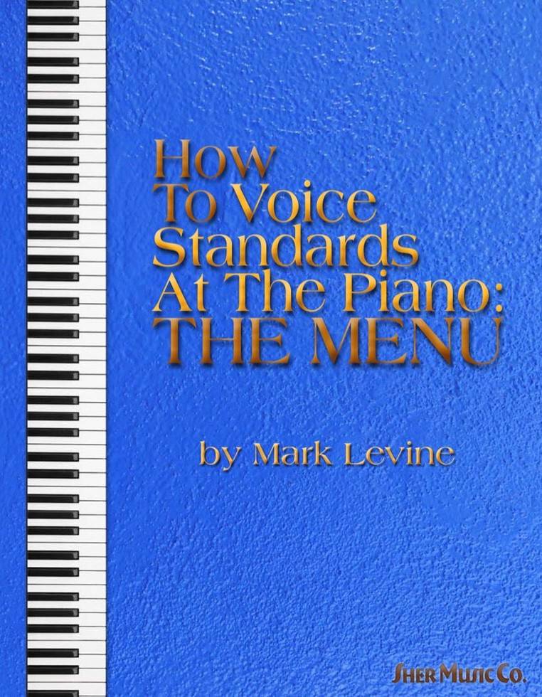 How to Voice Standards at the Piano: The Menu - Levine - Piano - Book