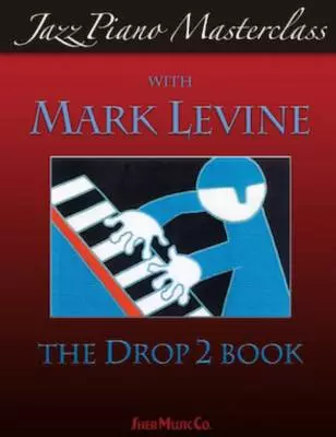 Sher Music - Jazz Piano Masterclass with Mark Levine: Drop 2 - Book