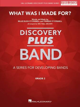 What Was I Made for? -  Eilish/Brown - Concert Band - Hybrid Edition - Gr. 2