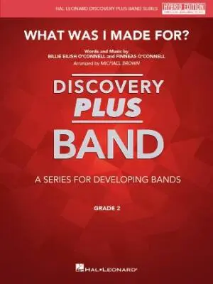 Hal Leonard - What Was I Made for? -  Eilish/Brown - Concert Band - Hybrid Edition - Gr. 2