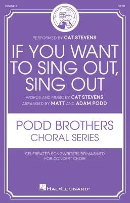 Podd Brothers Music - If You Want to Sing Out, Sing Out - Stevens/Podd - Choral Octavo - SATB Accompanied