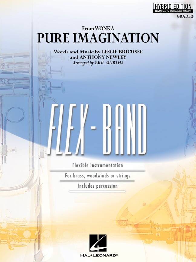 Pure Imagination - Bricusse/Newley/Murtha - Concert band (Flex-Band) - Hybrid Edition - Gr. 2