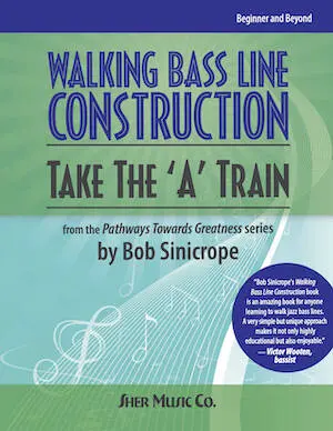 Walking Bass Line Construction: Take the \'A\' Train - Sinicrope - Double Bass - Book