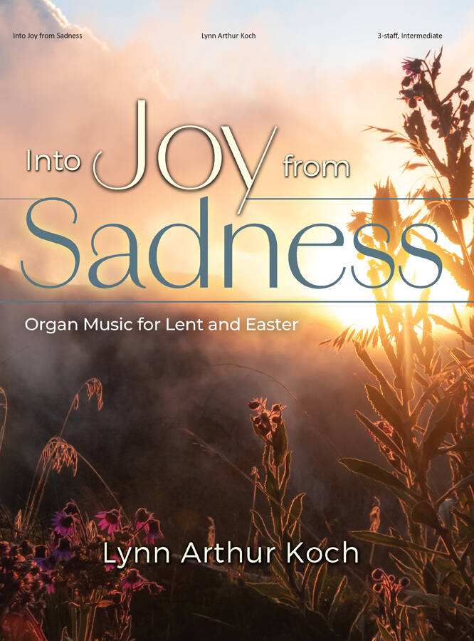 Into Joy from Sadness - Koch - Organ (3-Staff) - Book