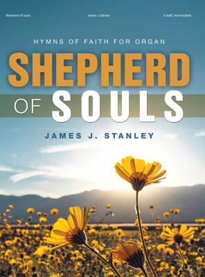 Lorenz Publishing Co. - Shepherd of Souls: Hymns of Faith for Organ - Stanley - Organ (3-Staff) - Book