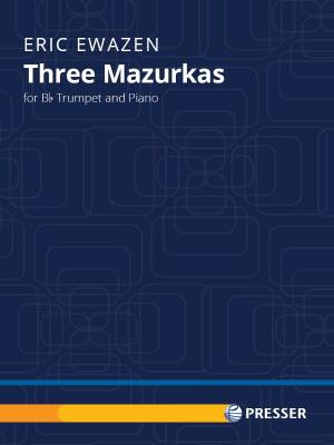 Theodore Presser - Three Mazurkas - Ewazen - Bb Trumpet - Sheet