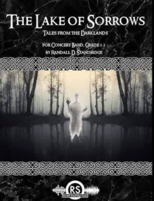 Randall Standridge - The Lake of Sorrows - Standridge - Concert Band - Gr. 1