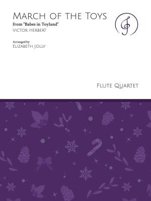 Jolly Music LLC - March of the Toys from Babes in Toyland - Herbert/Jolly - Flute Quartet
