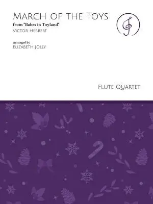Jolly Music LLC - March of the Toys from Babes in Toyland - Herbert/Jolly - Flute Quartet