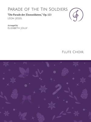 Jolly Music LLC - Parade of the Tin Soldiers Die Parade der Zinnsoldaten, Op. 123 - Jessel/Jolly - Flute Sextet