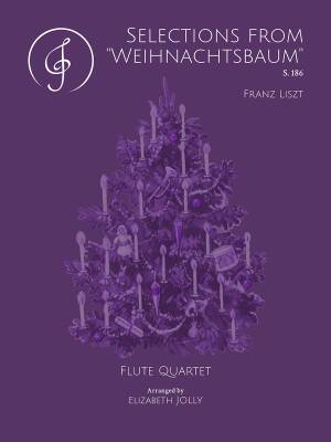 Jolly Music LLC - Selections from Weihnachtsbaum, S. 186 - Liszt/Jolly - Flute Quartet