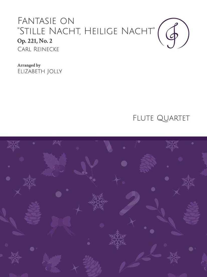 Fantasie on \'\'Stille Nacht, Heilige Nacht\'\', Op. 221, No. 2 - Reinecke/Jolly - Flute Quartet
