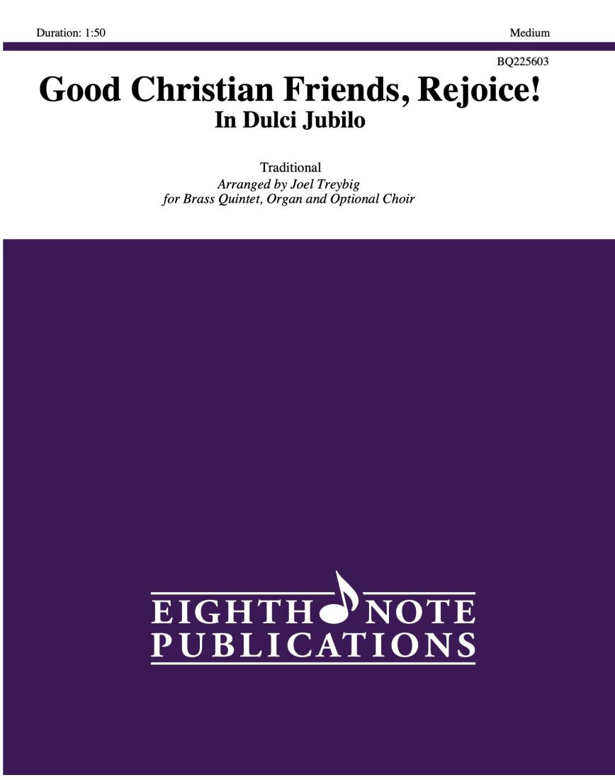 Good Christian Friends, Rejoice! - Treybig - Brass Quintet/Organ/Opt. Choir