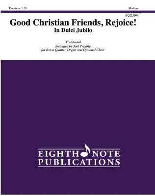 Eighth Note Publications - Good Christian Friends, Rejoice! - Treybig - Brass Quintet/Organ/Opt. Choir