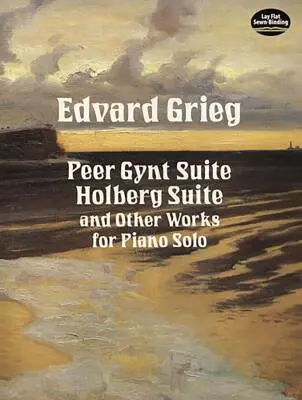 Dover Publications - Peer Gynt Suite, Holberg Suite, and Other Works - Grieg - Piano - Book
