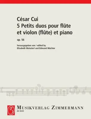 Musikverlag Zimmerman - 5 Petits Duos Op. 56 - Cui/Weinzierl/Wachter - Flute/Violin (or Flute)/Piano - Score and Parts