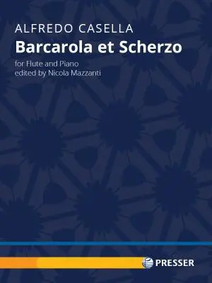 Theodore Presser - Barcarola et Scherzo - Casella/Mazzanti - Flute/Piano - Sheet